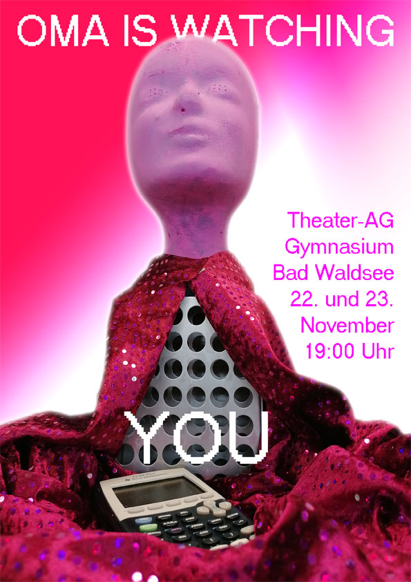 Die Theater-AG präsentiert: OMA is watching you!